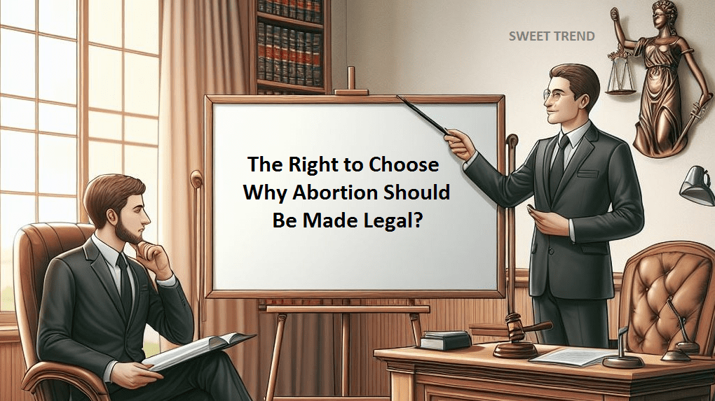 Why Abortion Should Be Made Legal