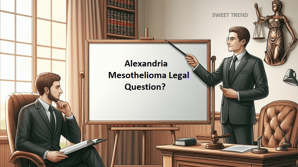 Alexandria Mesothelioma Legal Question