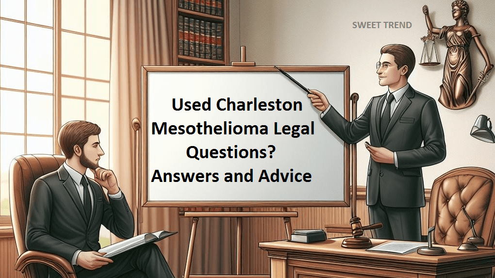 Used Charleston Mesothelioma Legal Questions
