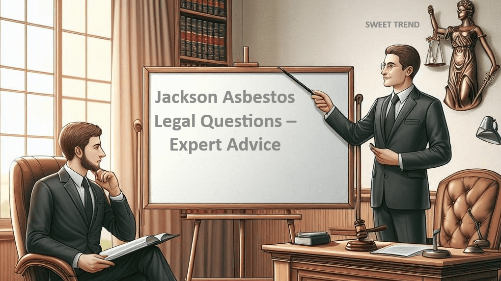 Jackson Asbestos Legal Questions Answers And Advice