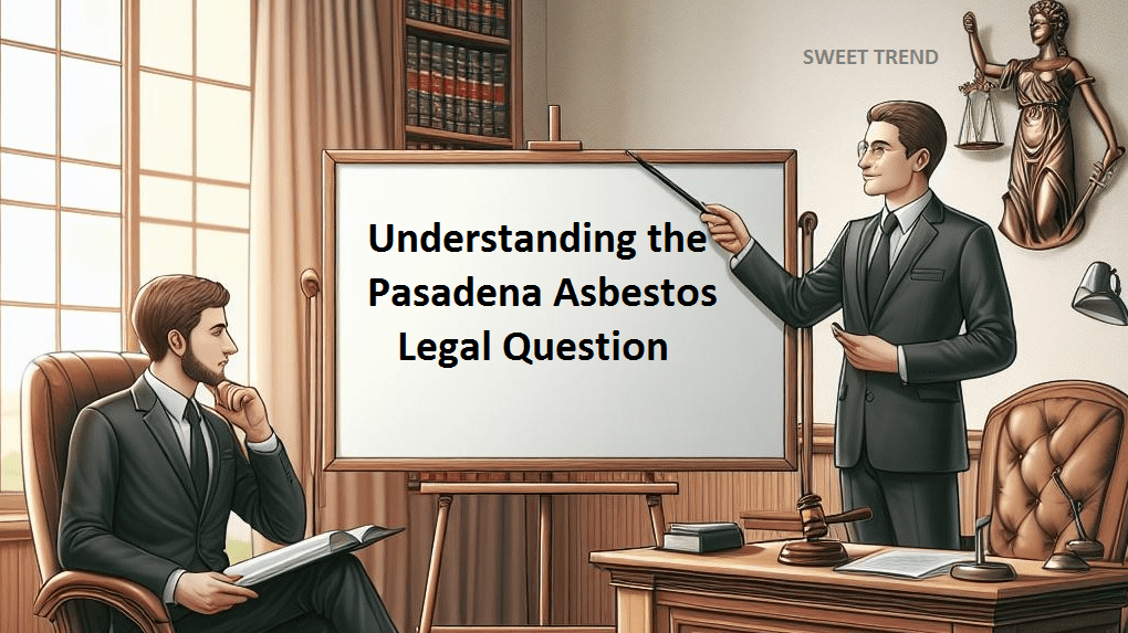 Pasadena Asbestos Legal Question