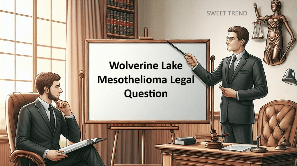 Wolverine Lake Mesothelioma Legal Question