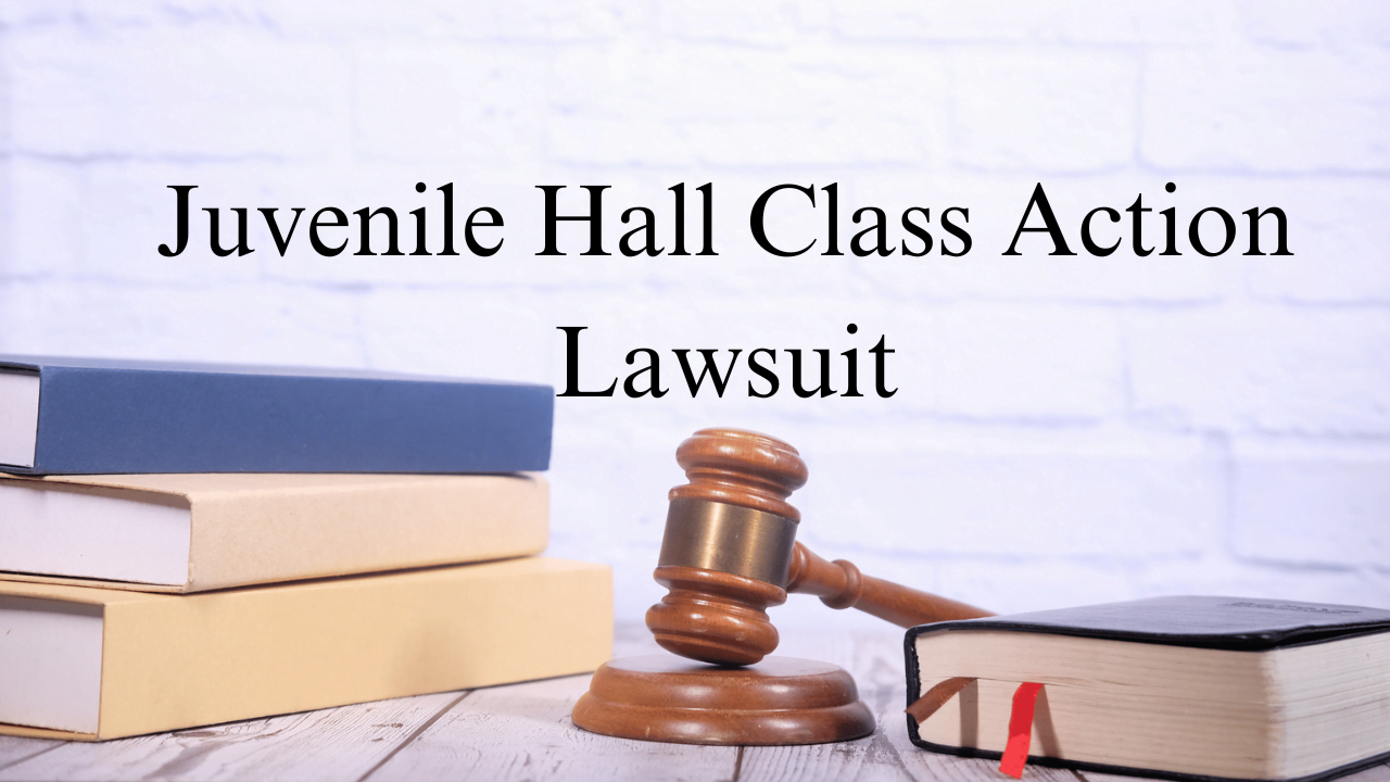 Juvenile Hall Class Action Lawsuit