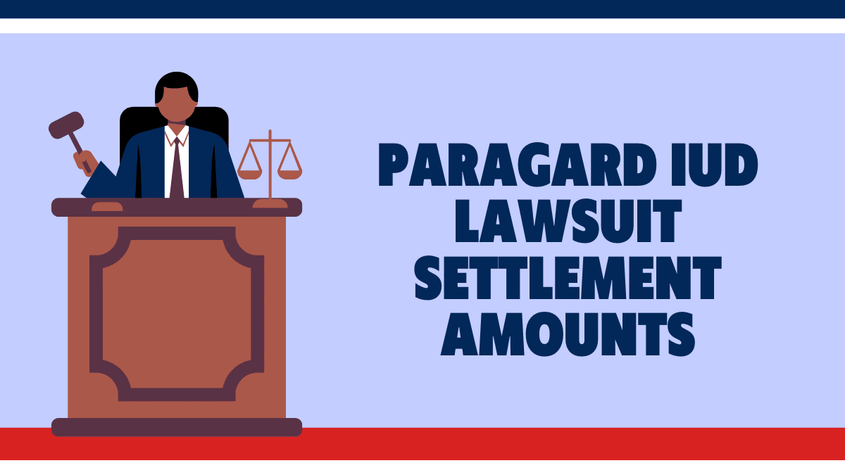 Paragard IUD Lawsuit Settlement Amounts