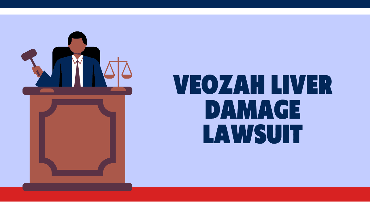 Veozah Liver Damage Lawsuit